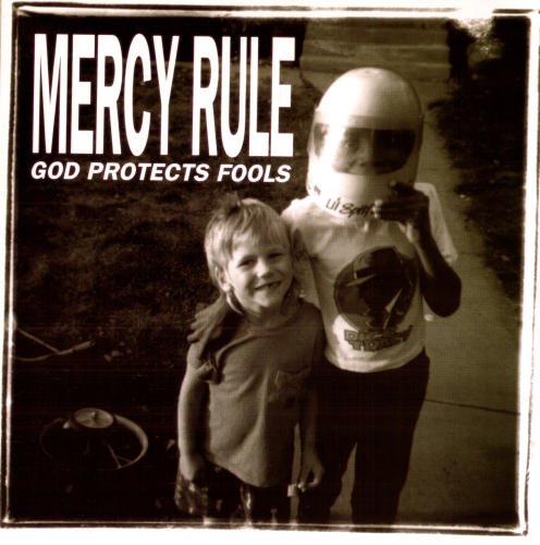 Mercy Rule/God Protects Fools